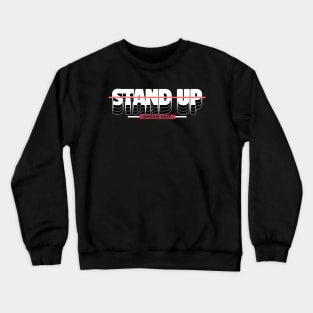 Stand Up Speak Out Social Justice Activist Activism Crewneck Sweatshirt